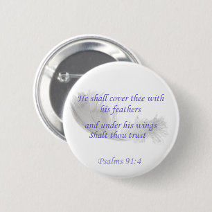 Psalms 91:4 He shall cover thee with his feathers 2 Inch Round Button