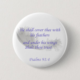 Psalms 91:4 He shall cover thee with his feathers 2 Inch Round Button