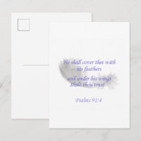 Psalms 91:4 He shall cover thee with his feathers