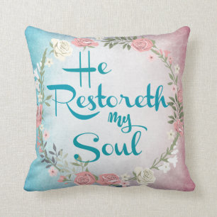 Psalms: He Restoreth my Soul Bible Verse Throw Pillow
