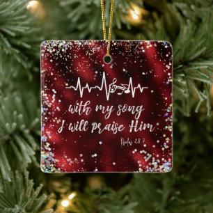 Psalms I Will Praise Him Scripture Ceramic Ornament