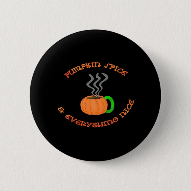PSL Pumpkin Spice & Everything Nice 2 Inch Round Button (Front)