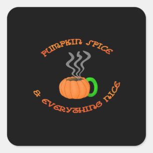 PSL Pumpkin Spice & Everything Nice Square Sticker
