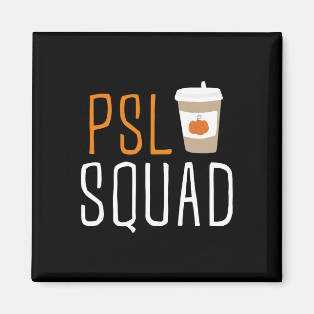 PSL Squad Pumpkin Spice Latte Lover Fall Autumn Ha Magnet (Front)