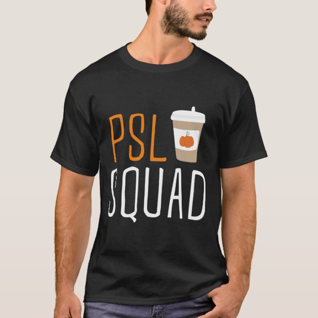 PSL Squad Pumpkin Spice Latte Lover Fall Autumn Ha T-Shirt (Front)