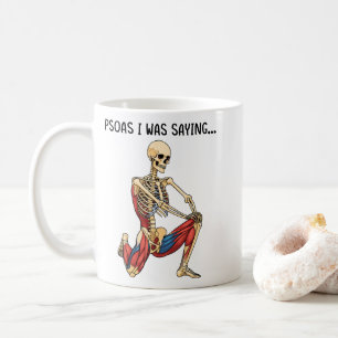 Psoas I Was Saying Funny Anatomy Skeleton Coffee Mug
