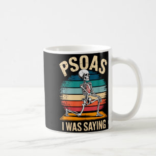 Psoas I Was Saying Patterns Lmt Pt Funny Physical Coffee Mug