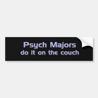 Psych Majors Do it On the Couch Bumper Sticker