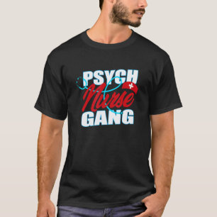 Psych Nurse Gang Psychology Therapy School Psych T-Shirt