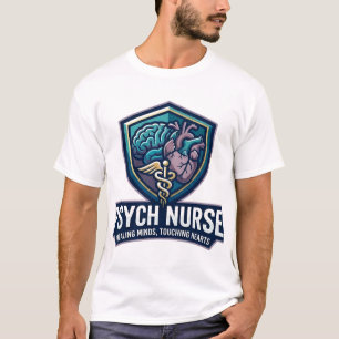 Psych Nurse Healing Minds Touching Hearts T-Shirt