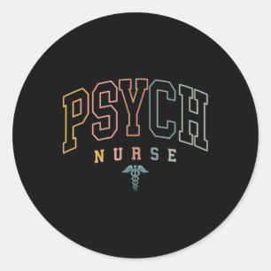 Psych Nurse Psychiatric Nurse Mental Health Nurse Classic Round Sticker