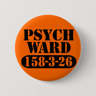 Psych Ward 2 Inch Round Button