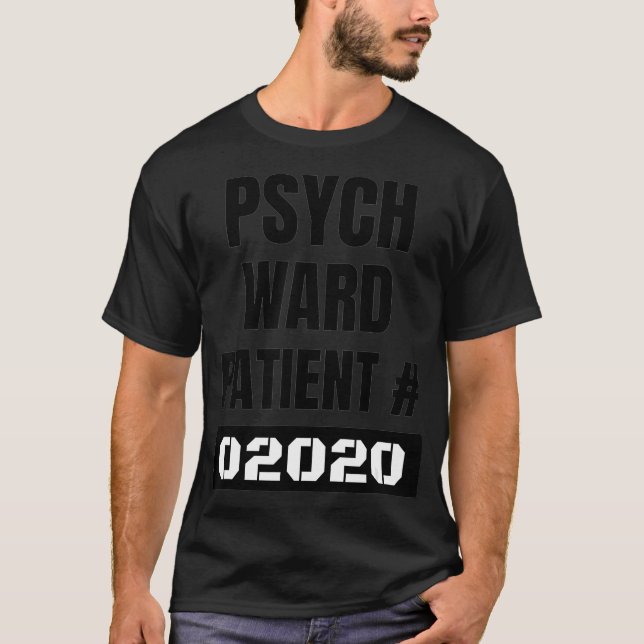 Psych Ward Escaped Mental Patient Funny Costume T-Shirt (Front)