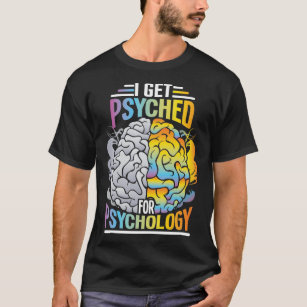 Psyched For Psychology Major Psychiatrist Student T-Shirt