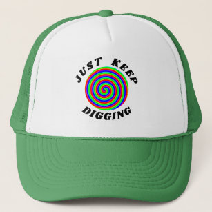 Psychedelic hypnotic "Just keep digging" circle Trucker Hat