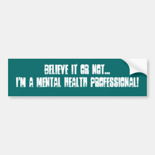 Psychiatric Nurse/Doctor Bumper Sticker