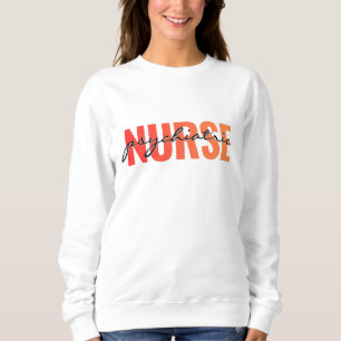 Psychiatric Nurse Modern Typography Sweatshirt