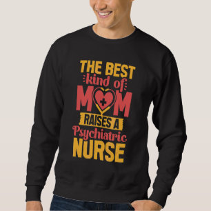 Psychiatric Nurse Mom Psych Rn Mental Health Nursi Sweatshirt