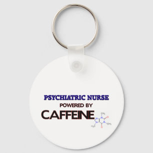 Psychiatric Nurse Powered by caffeine Keychain