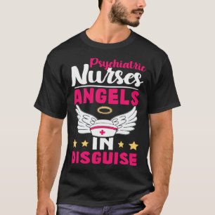 Psychiatric Nurses Angels in Disguise T-Shirt