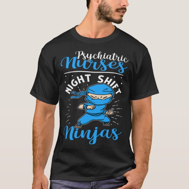 Psychiatric Nurses Night Shift Ninjas T-Shirt (Front)