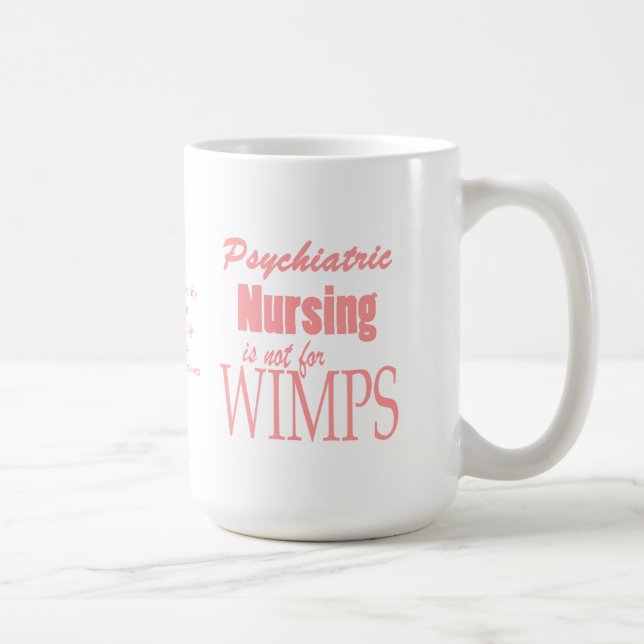Psychiatric Nursing-Not for Wimps!-with Quote Coffee Mug (Right)