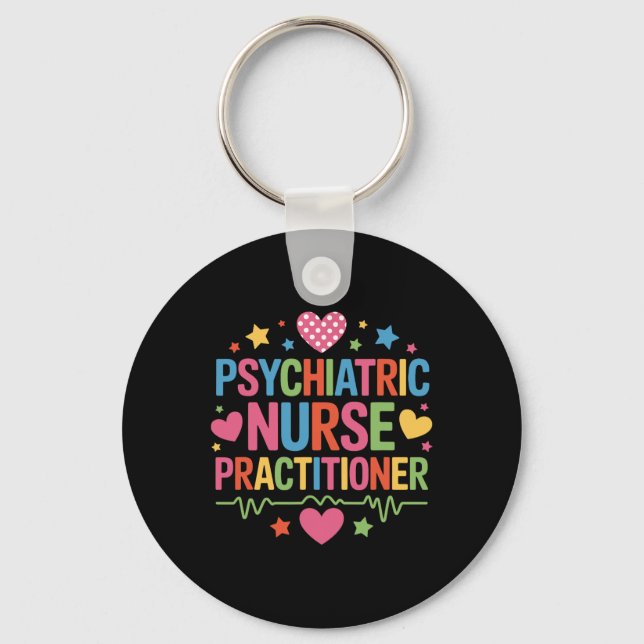 Psychiatric Nursing Psychiatric Nurse Practitioner Keychain (Front)