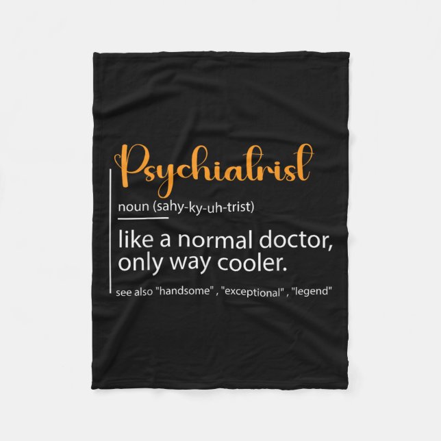 Psychiatrist Definition Psychiatry Doctor Speciali Fleece Blanket (Front)