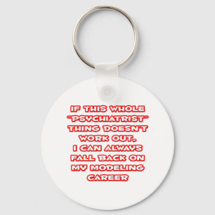 Psychiatrist Humour ... Modelling Career Keychain