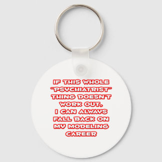 Psychiatrist Humour ... Modelling Career Keychain