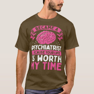 Psychiatrist Mental Health Awareness Psychologist  T-Shirt