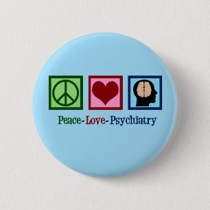 Psychiatrist Peace Love Psychiatry 2 Inch Round Button