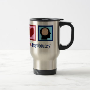 Psychiatrist Peace Love Psychiatry Travel Mug