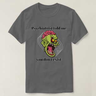 Psychiatrist told my T-Shirt
