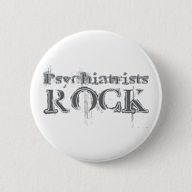 Psychiatrists Rock 2 Inch Round Button (Front)
