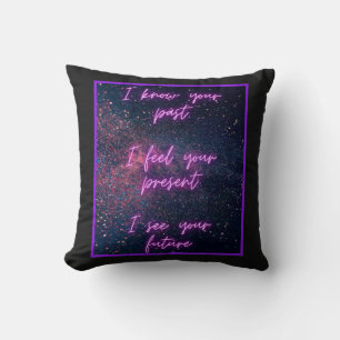 Psychic Ability: I Know Your Past, Present, Future Throw Pillow