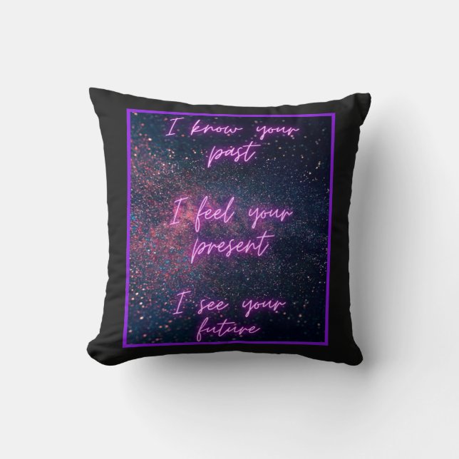 Psychic Ability: I Know Your Past, Present, Future Throw Pillow (Front)