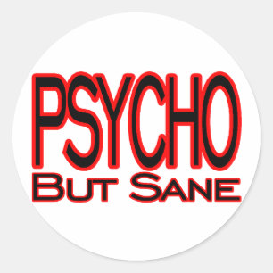 Psycho But Sane Classic Round Sticker