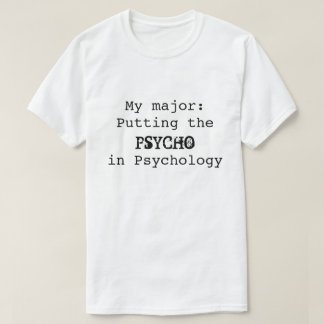 PSYCHO in Psychology T-Shirt