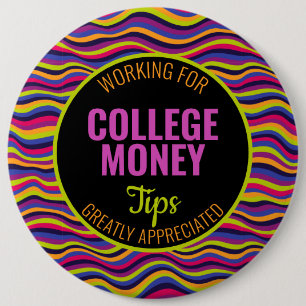 Psychodelic   Tips Appreciated   College Money 6 Inch Round Button