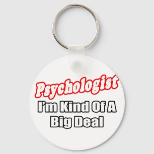 Psychologist...Big Deal Keychain