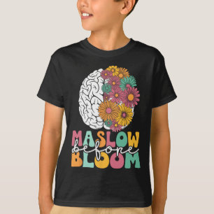 Psychologist Maslow Before Bloom Sped Teacher Clro T-Shirt