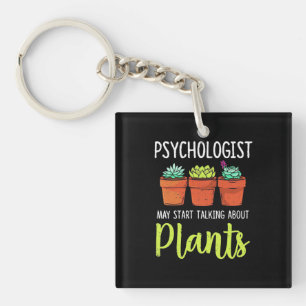 Psychologist May Start Taking About Plants Keychain