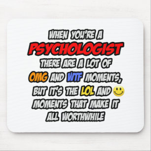 Psychologist .. OMG WTF LOL Mouse Pad