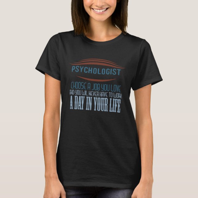 Psychologist Profession career worker working quot T-Shirt (Front)