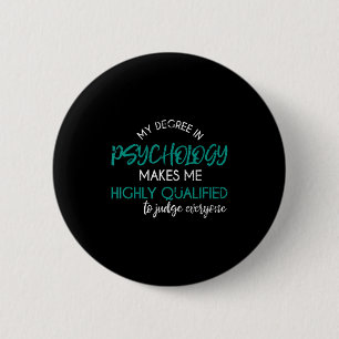 Psychology Degree Funny Sarcastic Psychologist Psy 2 Inch Round Button