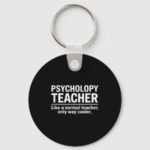 Psychology teacher funny saying cooler than normal keychain