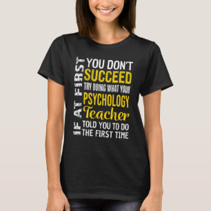 Psychology Teacher If at First you don't Succeed T-Shirt