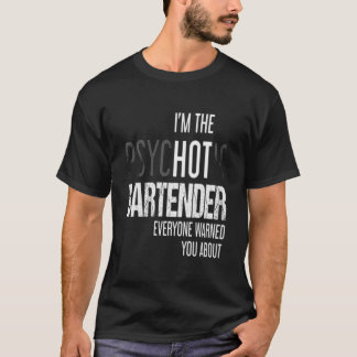 PSYCHOTIC BARTENDER T-Shirt