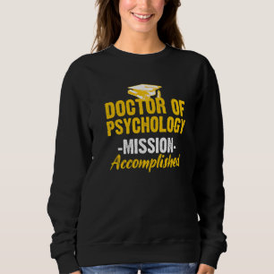 Psyd Doctor Of Psychology Doctorate Graduation 2 Sweatshirt